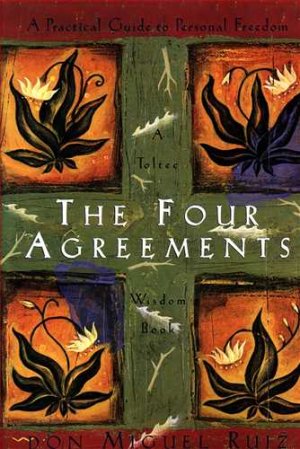 The Four Agreements: چهار میثاق