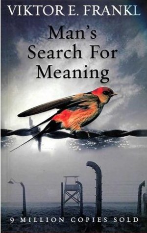 Man's Search For Meaning: انسان در جستجوی معنی