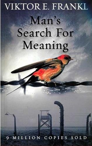 Man's Search For Meaning: انسان در جستجوی معنی
