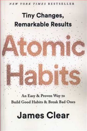 Atomic Habits: عادت های اتمی