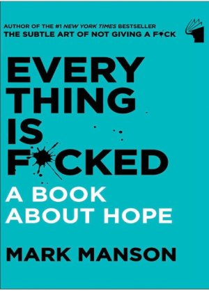 Every Thing is Fu*ked: اوضاع خیلی خراب است