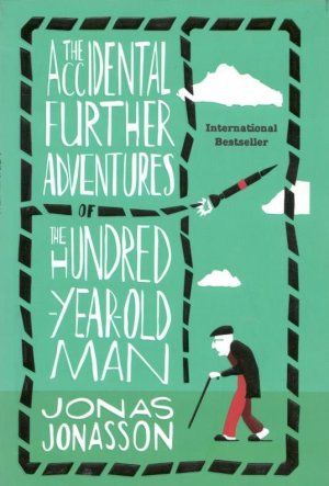 The accidental further adventures of: باز هم ماجراجویی های تصادفی پیرمرد صد ساله