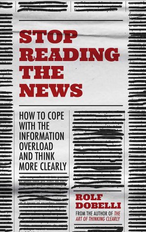Stop Reading The News: پیگیر اخبار نباشید